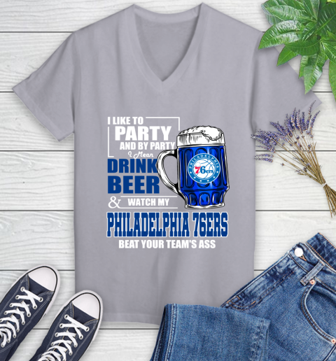 NBA Drink Beer and Watch My Philadelphia 76ers Beat Your Team's Ass Basketball Women's V-Neck T-Shirt 4