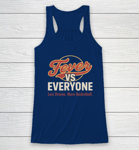 Indiana Fever vs Everyone Less Drama More Basketball Racerback Tank 4