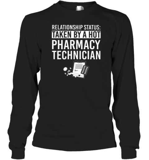 Relationship Status Pharmacy Technician Long Sleeve T-Shirt