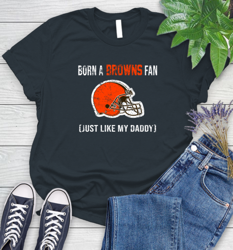 NFL Cleveland Browns Football Loyal Fan Just Like My Daddy Shirt Women's T-Shirt 6