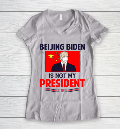 Beijing Biden Is NOT My President Women's V-Neck T-Shirt