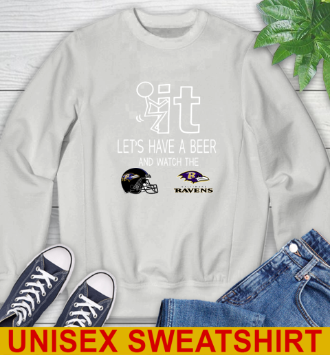 Baltimore Ravens Football NFL Let's Have A Beer And Watch Your Team Sports Sweatshirt 5