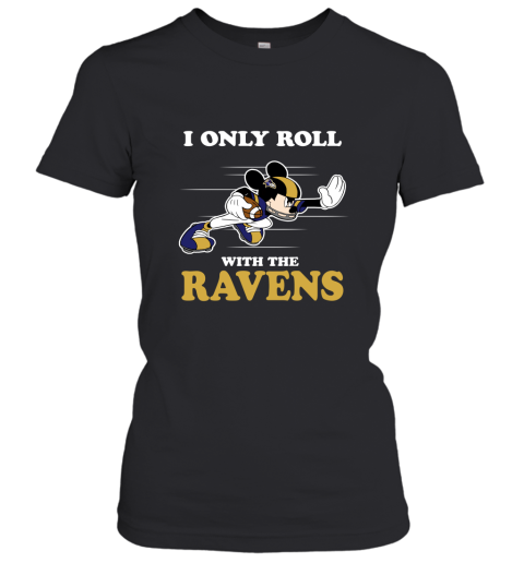 NFL Mickey Mouse I Only Roll With Baltimore Ravens Women's T-Shirt