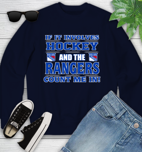 NHL If It Involves Hockey And The New York Rangers Count Me In Sports Youth Sweatshirt 3