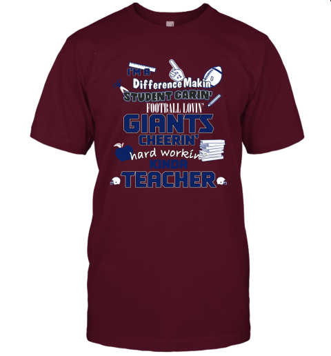 New York Giants NFL I'm A Difference Making Student Caring Football Loving Kinda Teacher Unisex Jersey Tee