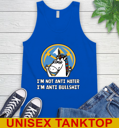 Denver Nuggets NBA Basketball Unicorn I'm Not Anti Hater I'm Anti Bullshit Tank Top 5