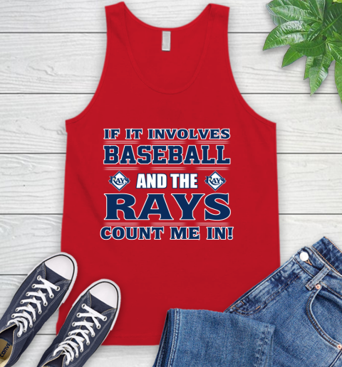 MLB If It Involves Baseball And Tampa Bay Rays Count Me In Sports Tank Top 6