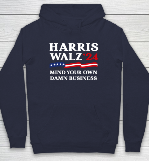 Harris Waltz 2024 Mind Your Own Damn Business Hoodie 2