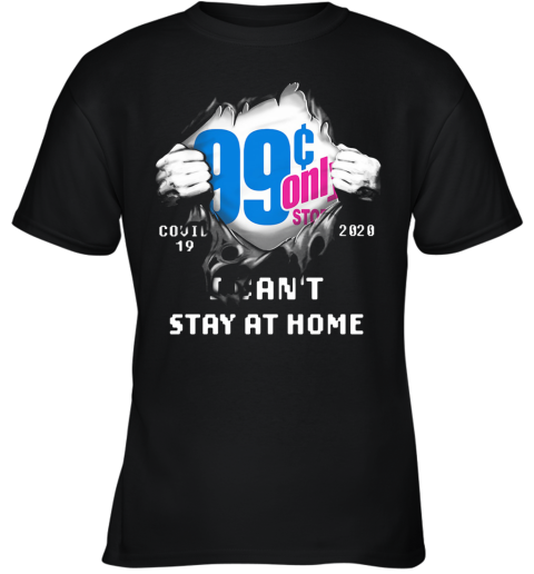 99 Cents Only Stores Covid 19 2020 I Can'T Stay At Home Hand Youth T-Shirt