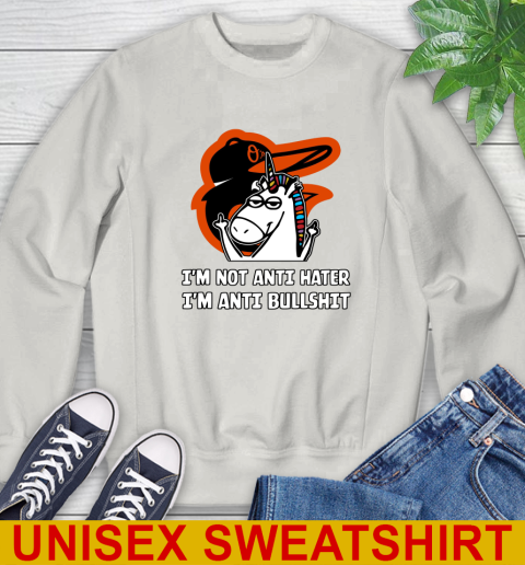 Baltimore Orioles MLB Baseball Unicorn I'm Not Anti Hater I'm Anti Bullshit Sweatshirt 12