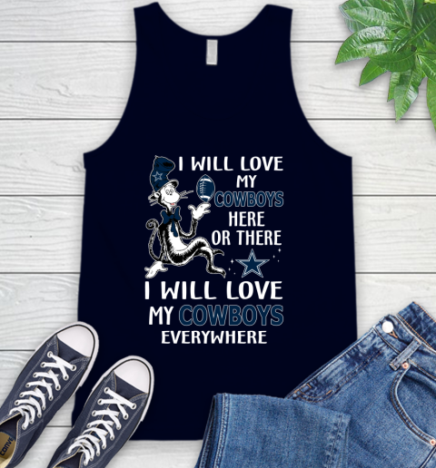 NFL Football Dallas Cowboys I Will Love My Cowboys Everywhere Dr Seuss Shirt Tank Top 2