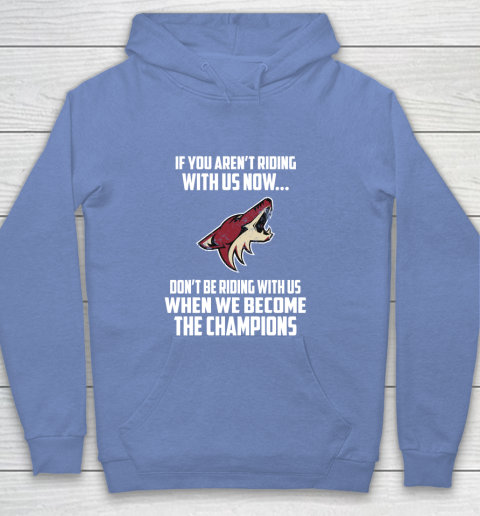 NHL Arizona Coyotes Hockey We Become The Champions Youth Hoodie 8