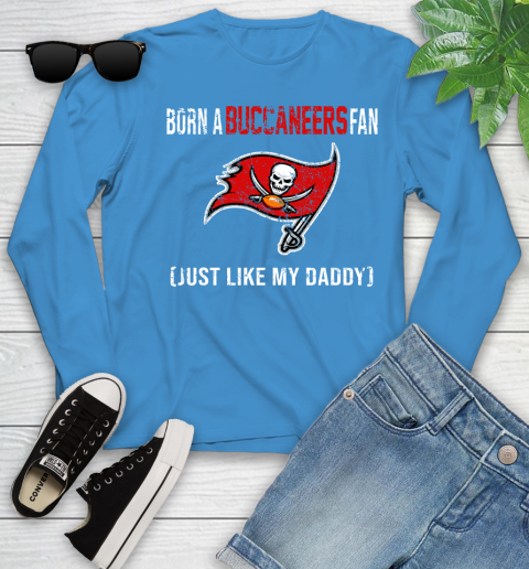 NFL Tampa Bay Buccaneers Football Loyal Fan Just Like My Daddy Shirt Youth Long Sleeve 7