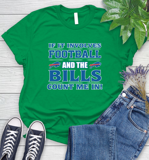 NFL If It Involves Football And The Buffalo Bills Count Me In Sports Women's T-Shirt 6