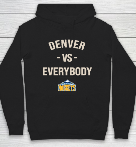 Denver Nuggets Vs Everybody Hoodie