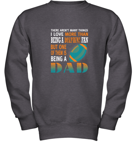 zv4v i love more than being a dolphins fan being a dad football youth sweatshirt 47 front dark heather