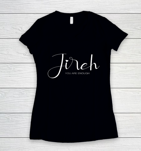 Jireh I Am Enough More Then Enough Christian Faith In Jesus Women's V-Neck T-Shirt