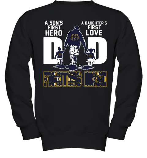 Fighting Irish Dad A Son's First Hero A Daughter'S First Love Youth Sweatshirt