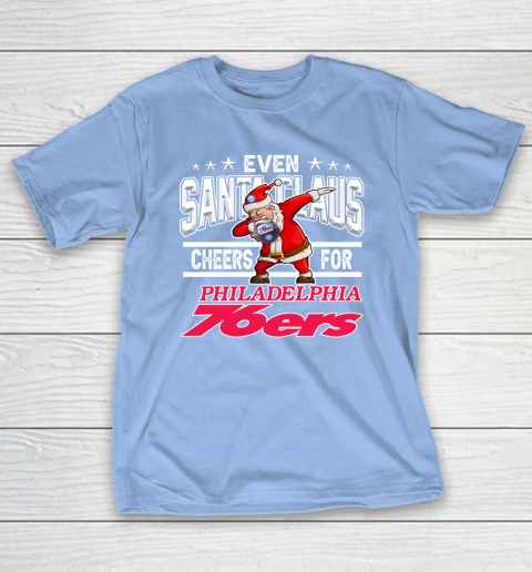 Philadelphia 76ers Even Santa Claus Cheers For Christmas NBA T-Shirt 10