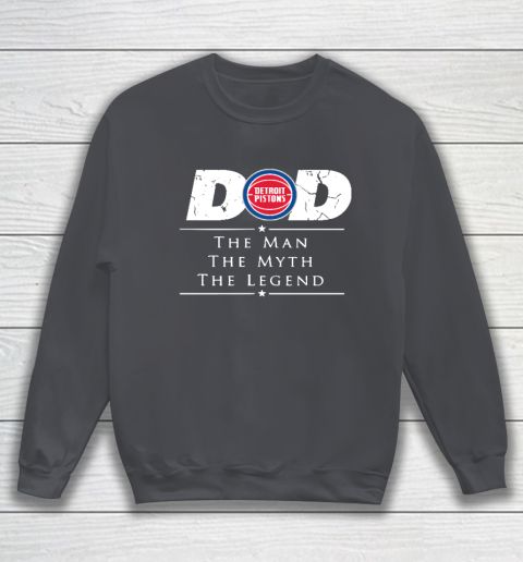 Detroit Pistons NBA Basketball Dad The Man The Myth The Legend Sweatshirt 4