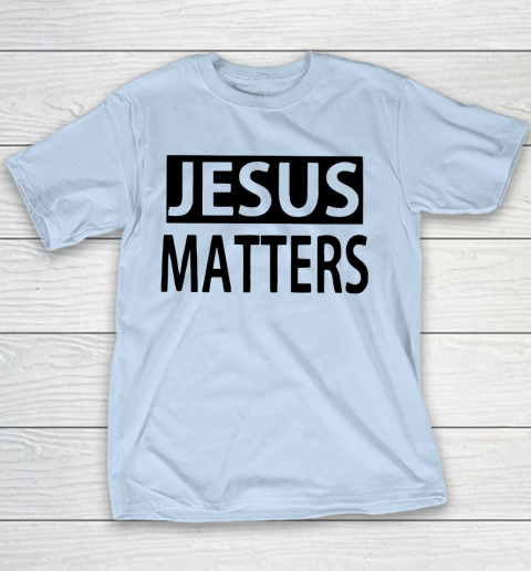 JESUS MATTERS Youth T-Shirt 4