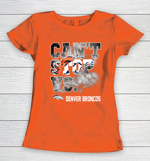 NFL Denver Broncos Can't Stop Vs Women's T-Shirt 3