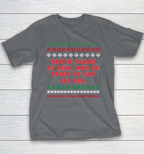 Santa Claus Is Real And Tried To Eat My Ass Ugly Christmas Youth T-Shirt 5