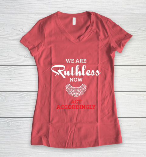We Are Ruthless Now Act Accordingly Women's V-Neck T-Shirt 4