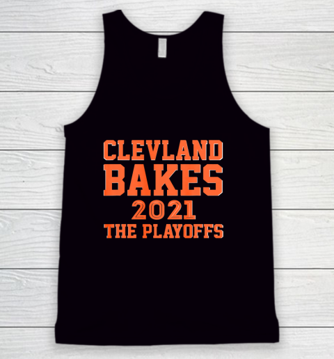 Cleveland Bakes the Playoffs 2021 Football Tank Top