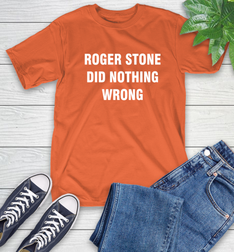 Roger Stone Did Nothing Wrong T-Shirt 4