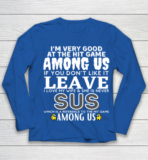 Among Us Shirt I'm very good at the hit game among us Youth Long Sleeve 7