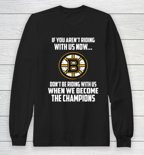 NHL Boston Bruins Hockey We Become The Champions Long Sleeve T-Shirt