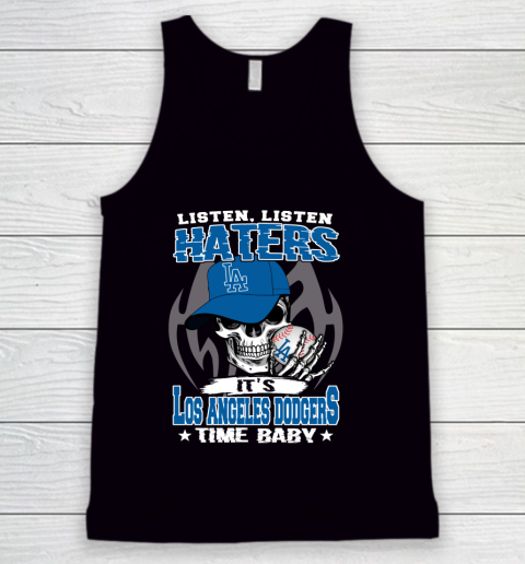 Listen Haters It is DODGERS Time Baby MLB Tank Top