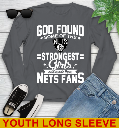 Brooklyn Nets NBA Basketball God Found Some Of The Strongest Girls Adoring Fans Youth Long Sleeve 9