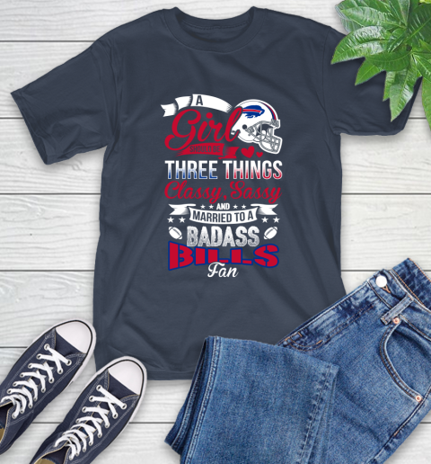 Buffalo Bills NFL Football A Girl Should Be Three Things Classy Sassy And A Be Badass Fan T-Shirt - Image 4