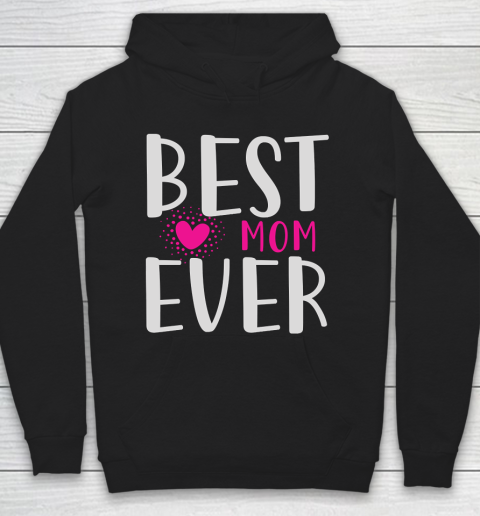 Mother's Day Funny Gift Ideas Apparel  Best mom ever in the world T Shirt Hoodie