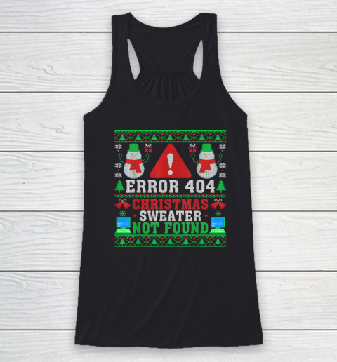 Computer Error 404 Ugly Christmas Sweater Not's Found Xmas Racerback Tank