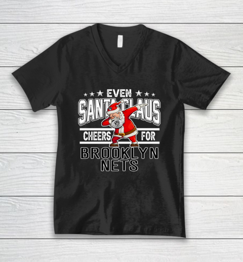 Brooklyn Nets Even Santa Claus Cheers For Christmas NBA V-Neck T-Shirt