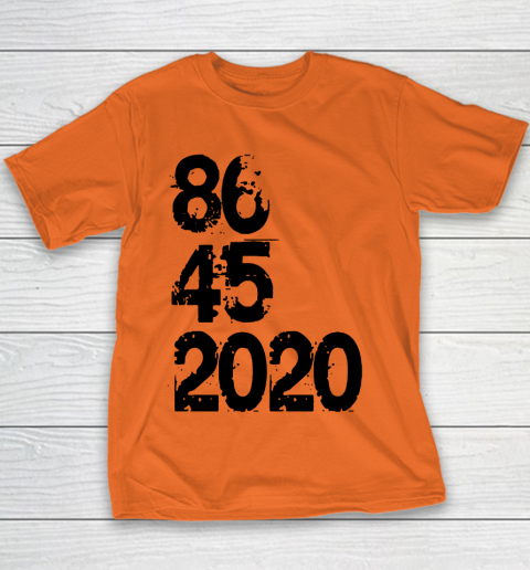 86 45 2020 Anti Trump Shirt 8645 Dump Trump Youth T-Shirt 3