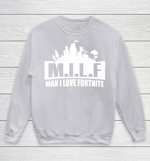 Man I Love Fortnite MILF funny Youth Sweatshirt 3