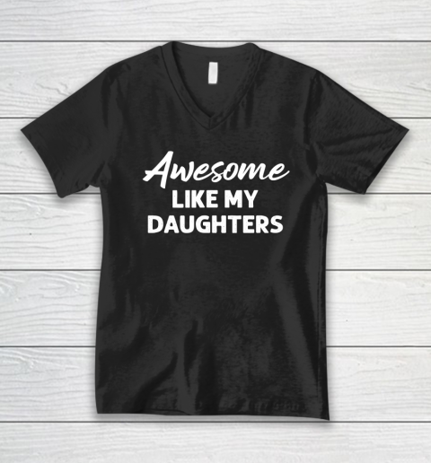 Awesome Like My Daughters Funny Dad Father's Day V-Neck T-Shirt
