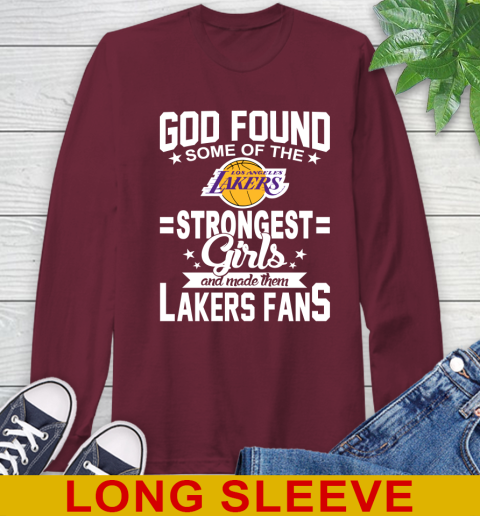 Los Angeles Lakers NBA Basketball God Found Some Of The Strongest Girls Adoring Fans Long Sleeve T-Shirt 7