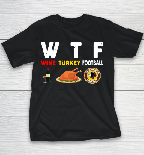 Washington Redskins Giving Day WTF Wine Turkey Football NFL Youth T-Shirt