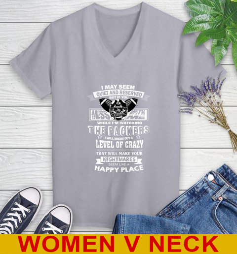 Green Bay Packers NFL Football If You Mess With Me While I'm Watching My Team Women's V-Neck T-Shirt 4
