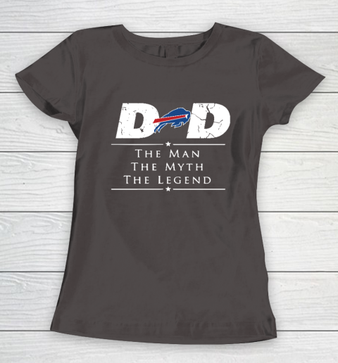Buffalo Bills NFL Football Dad The Man The Myth The Legend Women's T-Shirt 7