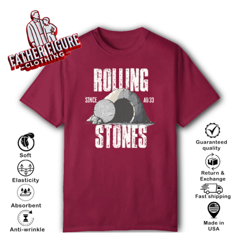Rolling Stones He Is Risen Since AD33 T-Shirt - Father