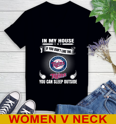 Minnesota Twins MLB Baseball In My House If You Don't Like The  Twins You Can Sleep Outside Shirt Women's V-Neck T-Shirt