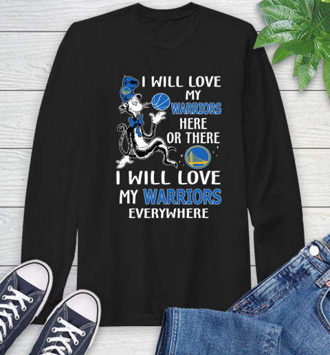 NBA Basketball Golden State Warriors I Will Love My Warriors Everywhere Dr Seuss Shirt Long Sleeve T-Shirt