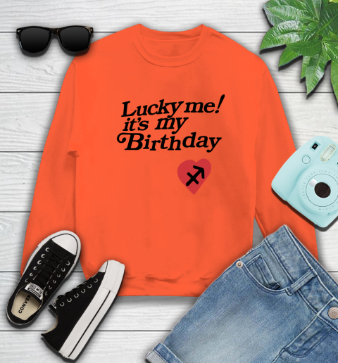 Lucky me it's my birthday shirt 26