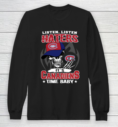 Listen Haters It is CANADIENS Time Baby NHL Long Sleeve T-Shirt